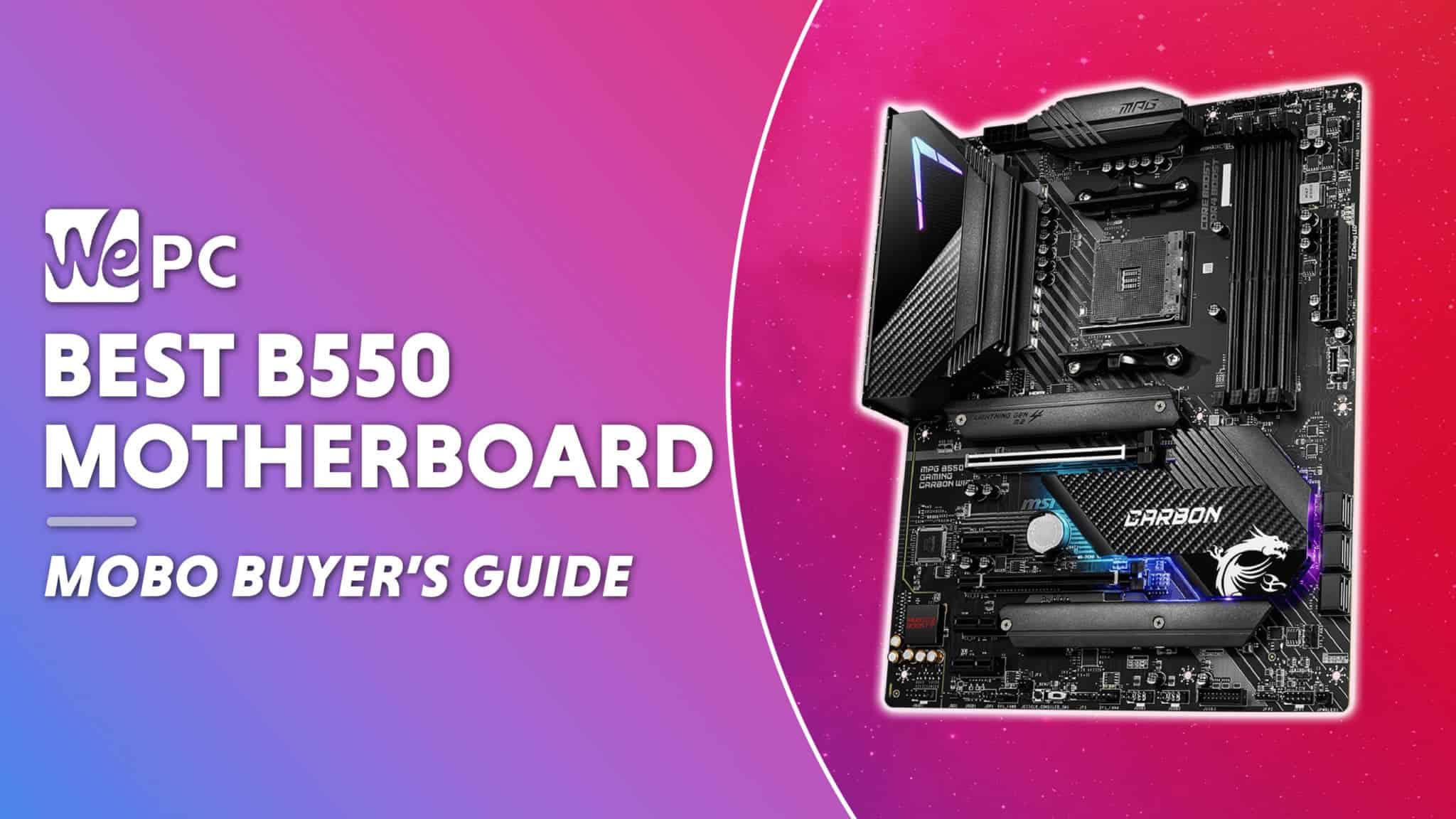 The Best B550 Motherboards In 2020 & 2021 WePC