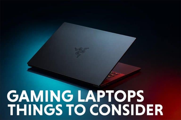 Gaming Laptops: Things to consider