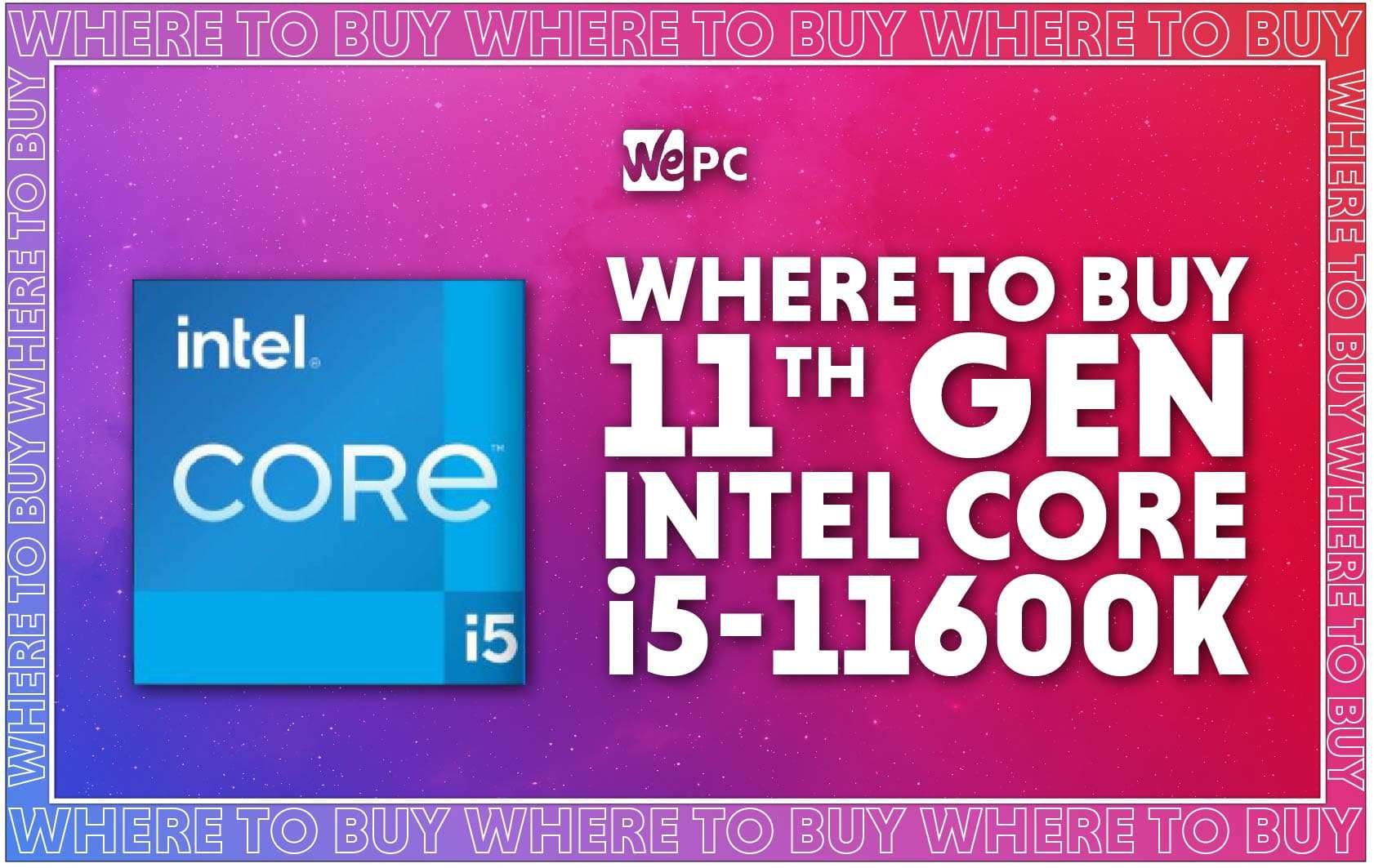 WePC Intel core 11th gen i5 11600k where to buy feature image