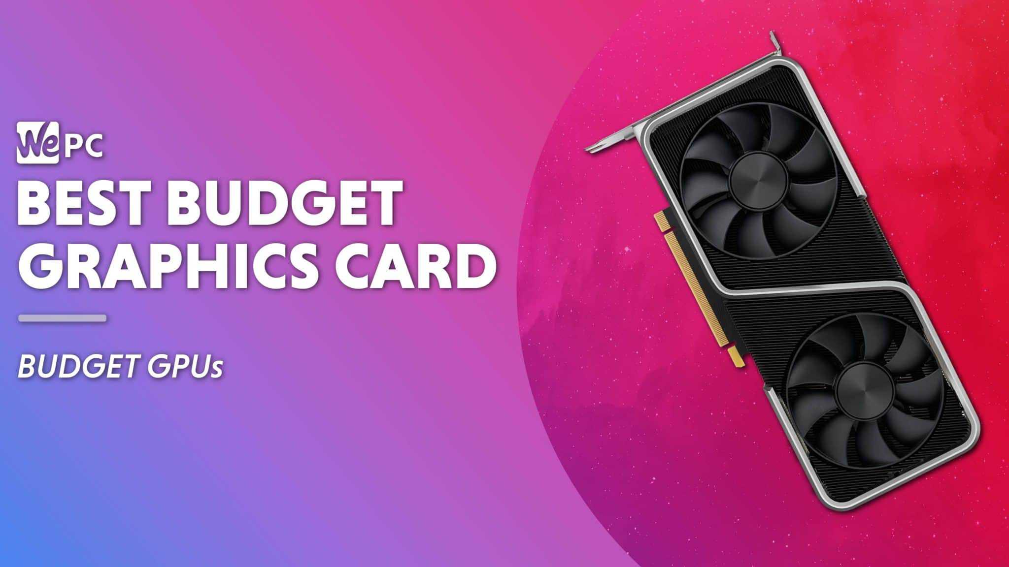 Ødelæggelse Trafik Stewart ø Best budget graphics card in 2023 - Our top cheap GPUs | WePC