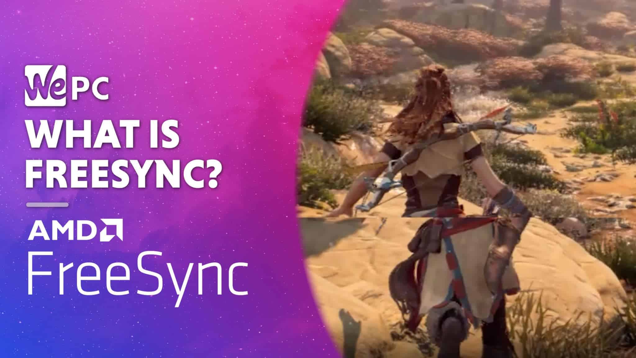 What Is FreeSync? Everything You Need To Know