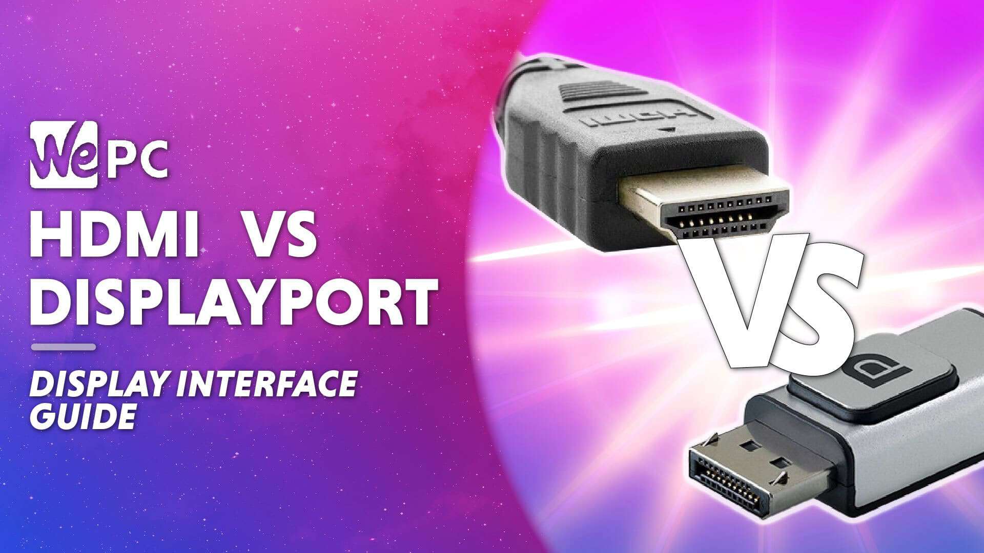 tolerance lektier mave DisplayPort Vs HDMI: Which Display Interface Is The Best? | WePC
