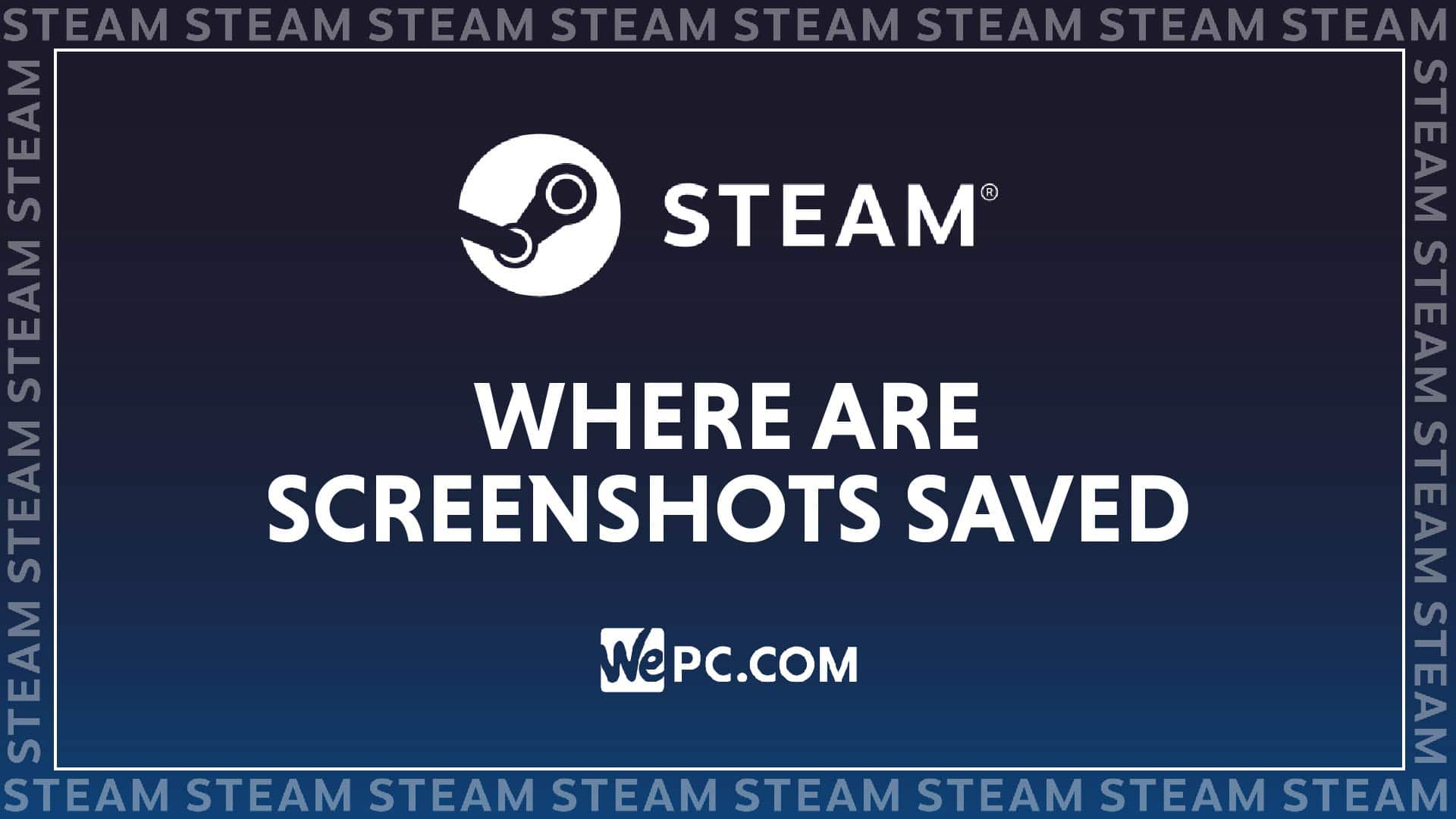 Where Are Steam Screenshots Saved?