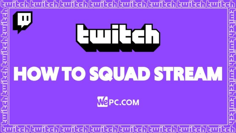 WePC Twitch how to squad stream