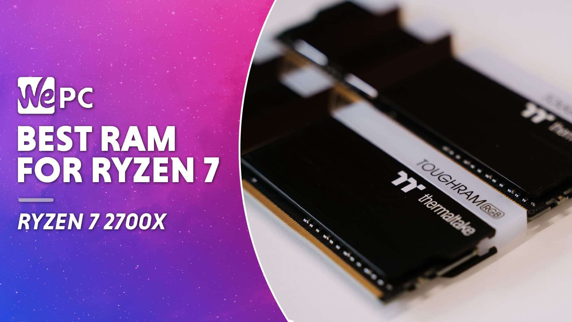 slids Tilgivende Bare gør Best RAM for Ryzen 2700X | WePC