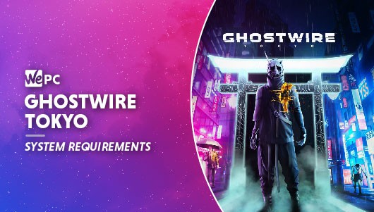 WEPC Ghostwire tokyo system requirements Featured image 01