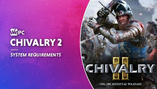 WEPC Chivalry 2 system requirements Featured image 01