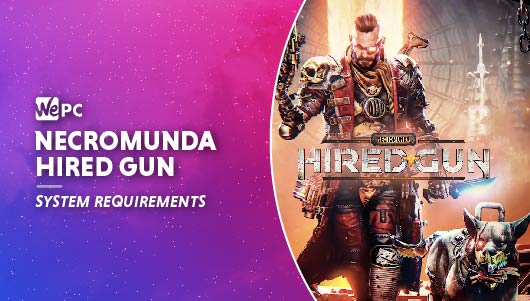 WEPC Necromunda Hired Gun system requirements Featured image 01
