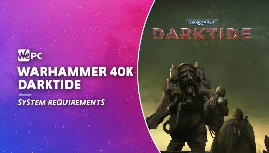 WEPC Warhammer darktide system requirements Featured image 01