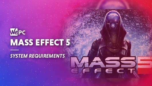 WEPC MAss effect 5 system requirements Featured image 01