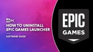 WEPC how to uninstall epic games launcher Featured image 01