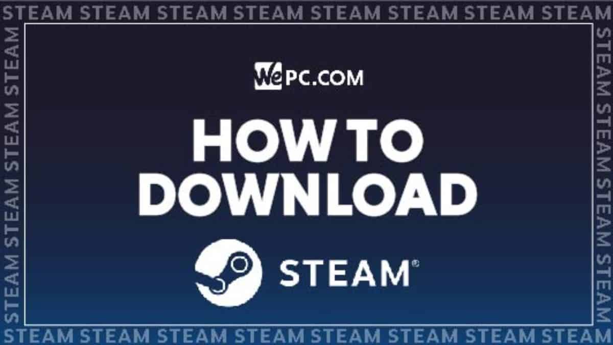 How To Download Steam On PC & Increase Download Speed | WePC