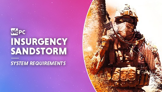 INSURGENCY SANDSTORM system requirements