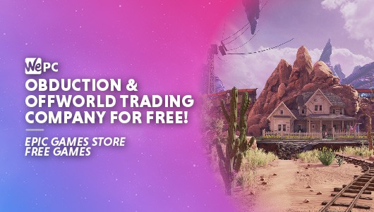 WEPC EPIC GAMES FREE GAMES OTC AND OBDUCTION 01 01