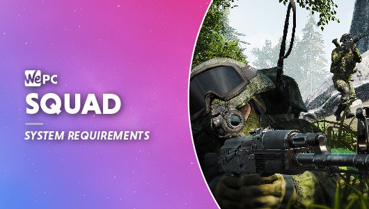WEPC SQUAD SYSTEM REQUIREMENTS