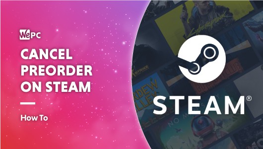 How to Cancel Preorder on Steam