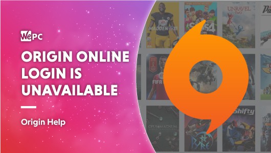 Origin Online Login Is Currently Unavailable How To Fix Wepc