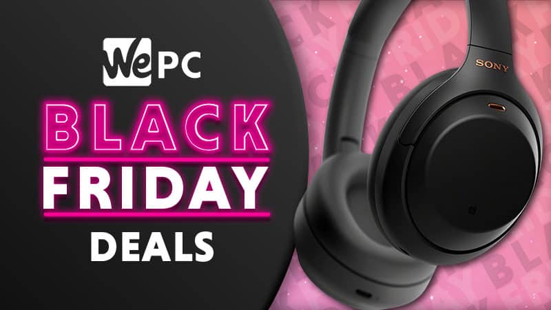 LIVE NOW* Sony WH-1000XM4 Black Friday deals 2023 | WePC