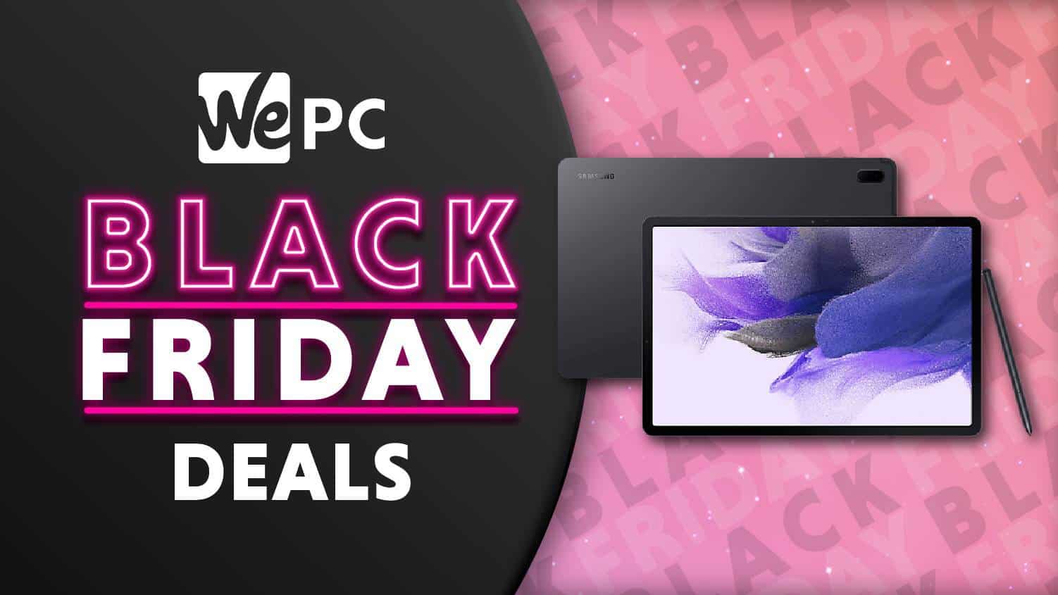 Samsung Tablet Black Friday deals Save up to 300 on Tab 7/7+ WePC