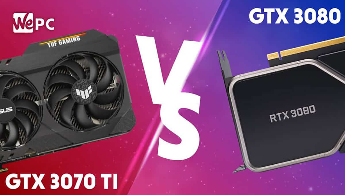 Nvidia Rtx 3070 Ti Vs 3080 Whats The Difference Wepc