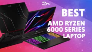 Best AMD Ryzen 6000 series laptop