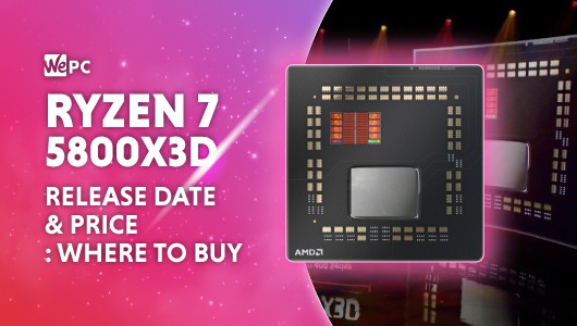 Ryzen 7 5800X3D release date, price & where to buy