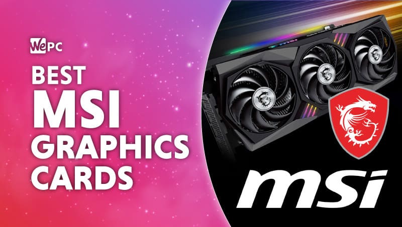best MSI graphics card