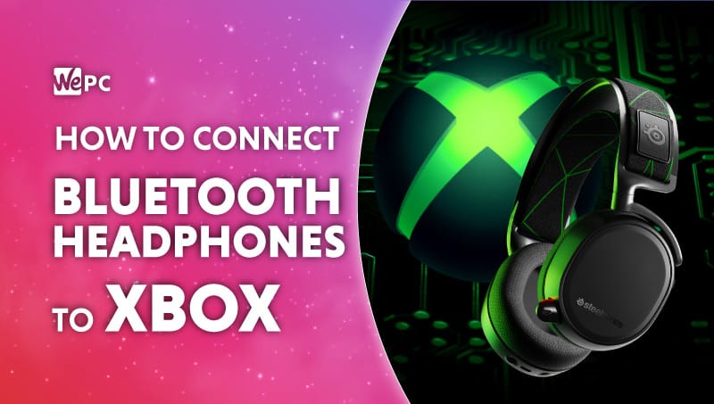 How to connect Bluetooth headphones to Xbox One, Xbox Series X & S
