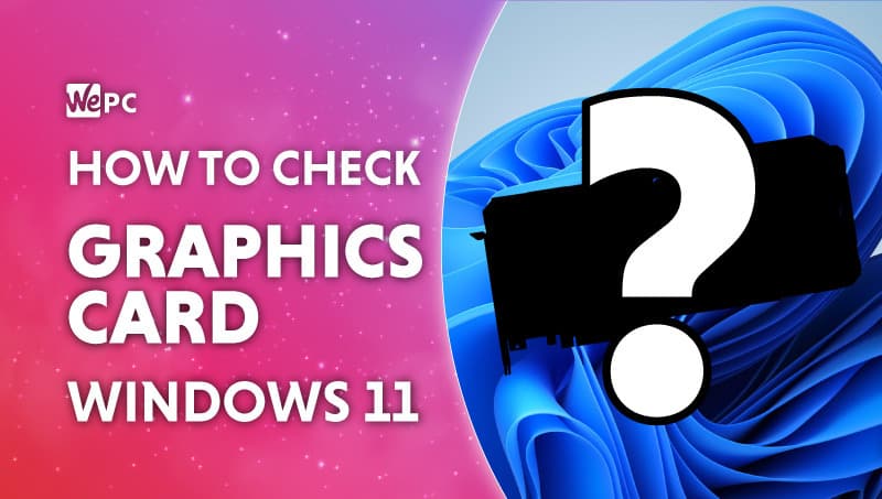 How to check graphics card Windows 11