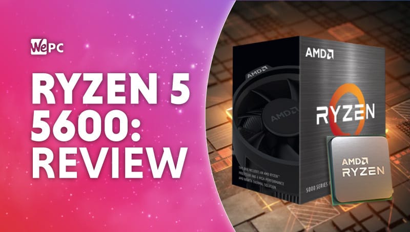 AMD Ryzen 5 5600 and 5500 Review: Firing Back at Alder Lake