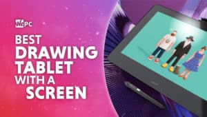 Best Drawing Tablet with a screen
