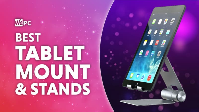 Best tablet mount and stand in 2024