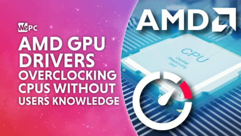 AMD GPU drivers overclocking CPUs without user knowledge