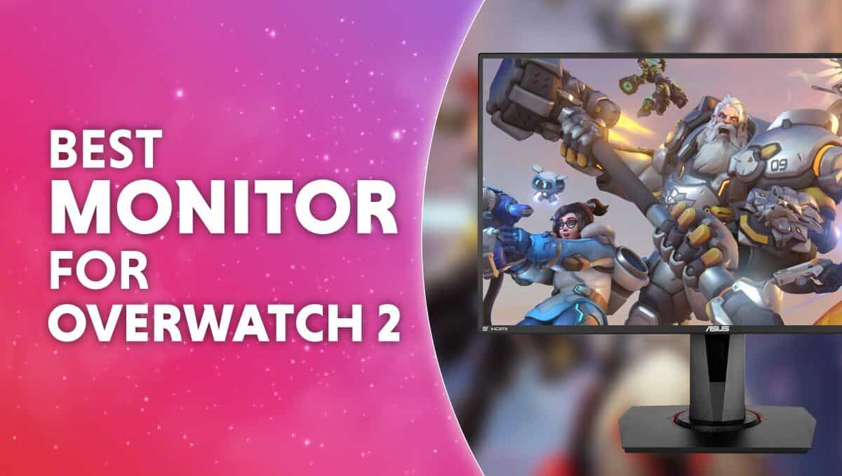 What gaming monitor should I choose for Overwatch 2?