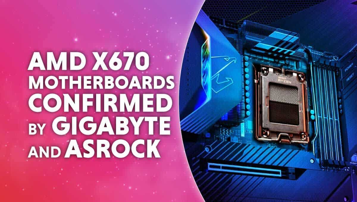 AMD X670 motherboards confirmed by Gigabyte and AsRock
