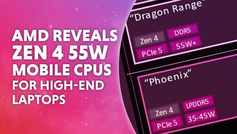 AMD reveals Zen 4 55W mobile CPUs for high end laptops
