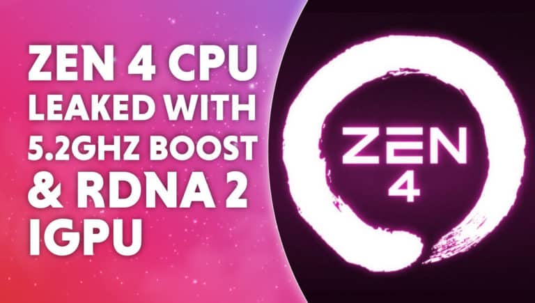 Zen 4 CPU leaked with 5.2GHZ Boost RDNA 2 iGPU