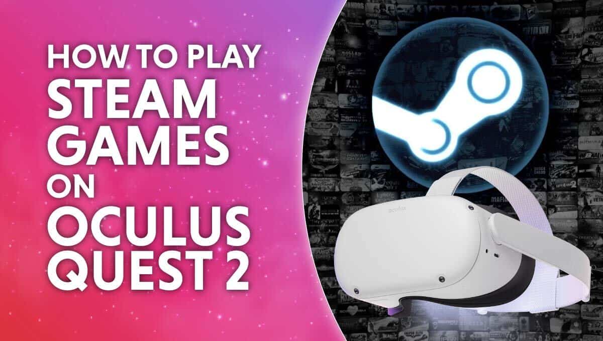 Sekretær Mona Lisa hellige How to play Steam games on Oculus Quest 2 | WePC