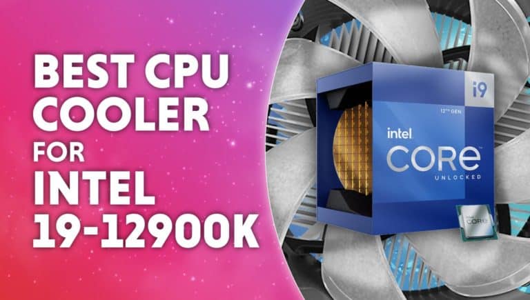 Best CPU cooler for Intel i9 12900k