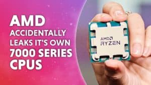 AMD accidentally leaks its own 7000 series CPUs