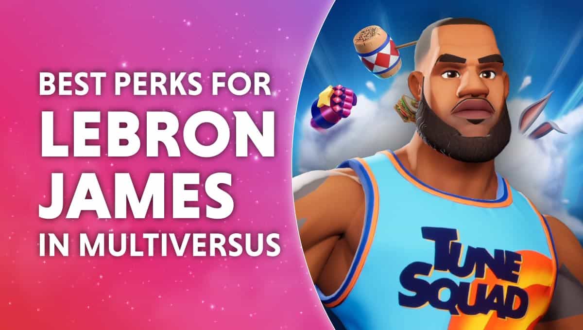 Best Perks For LeBron James In MultiVersus