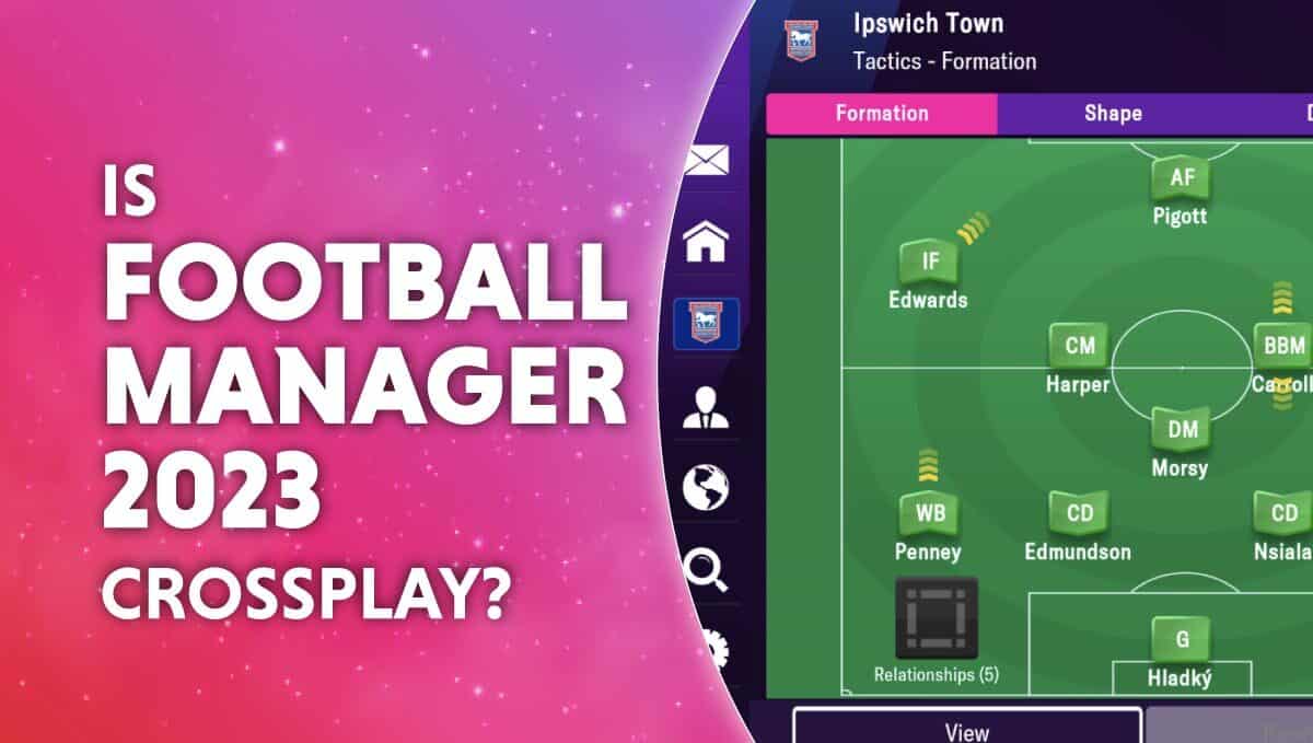 Is Football Manager 2023 crossplay? Find out here!