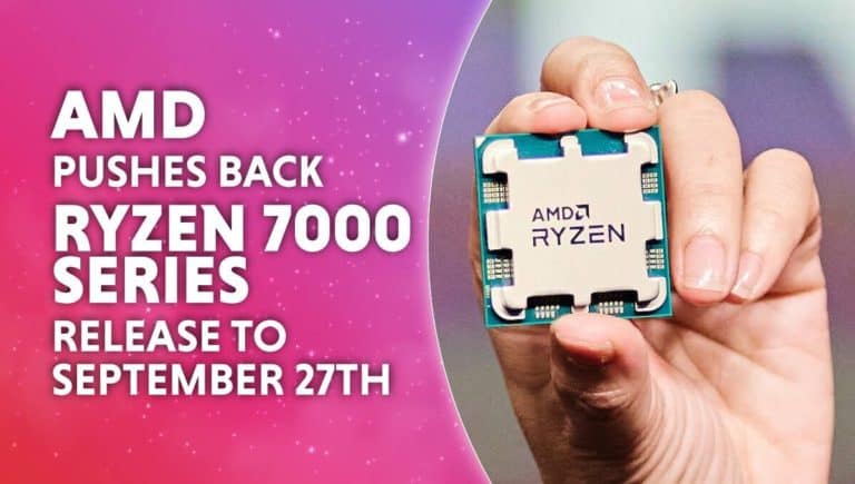 AMD pushes back Ryzen 7000 series release to September 27th