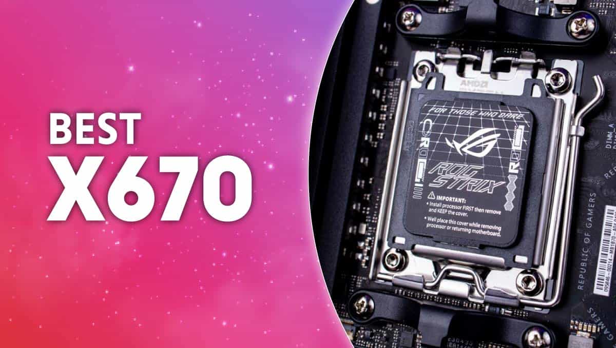 Best X670 motherboard in 2024 – Our top picks for performance