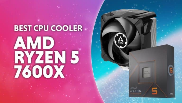 best CPU cooler for amd ryzen 5 7600x