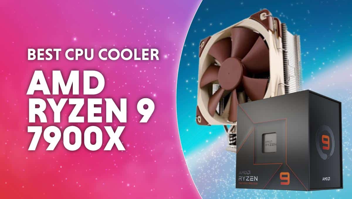 best CPU cooler for amd ryzen 9 7900x