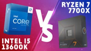 Intel i5 13600k va Ryzen 7 7700x