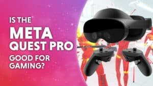Is the meta quest pro good for gaming 2