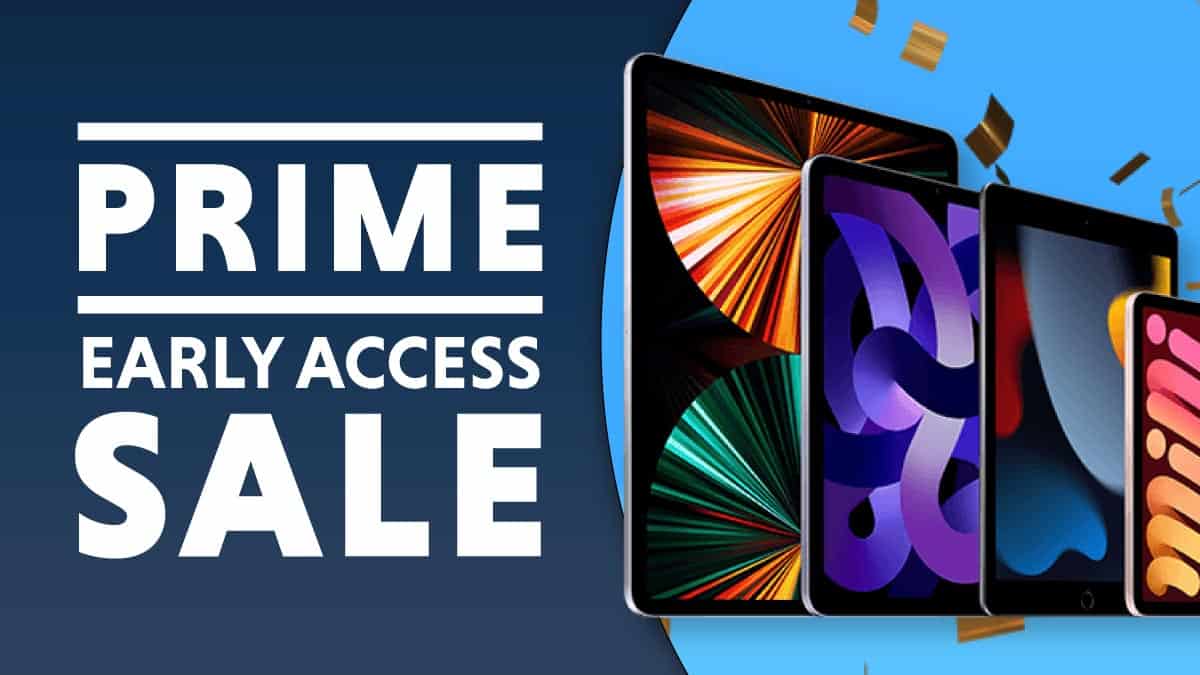 Prime Early Access iPad Air deals, iPad deals, iPad mini deals, iPad Pro deals 2022