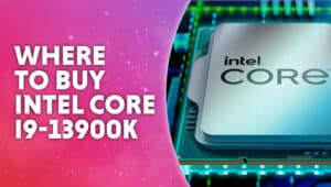 Where to buy 13900K